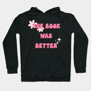 The book was better Hoodie